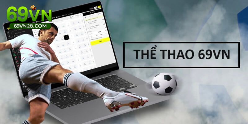 Thể Thao 69VN - Sân Chơi Chất Lượng, Ngập Tràn Tiền Thưởng