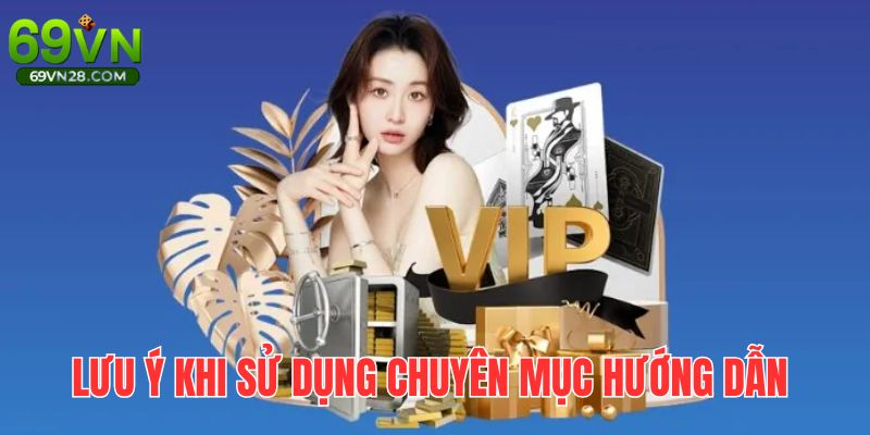 Những lưu ý quan trọng khi bạn cập nhật nội dung tại chuyên mục này 