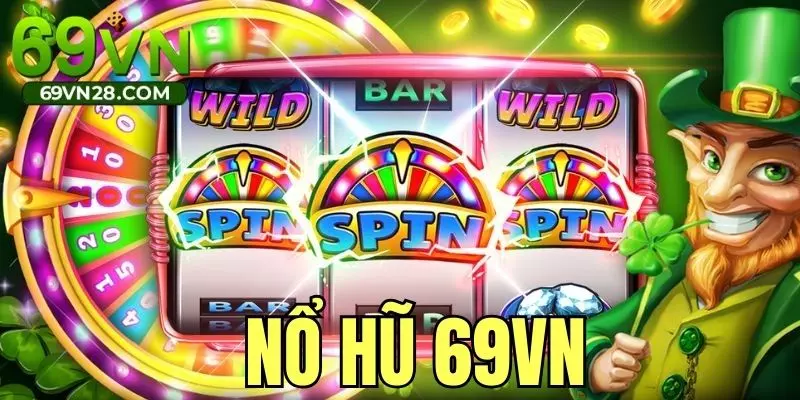 Nổ Hũ 69VN - Săn Hũ Vàng Ngay, Phát Tài Liền Tay 2025