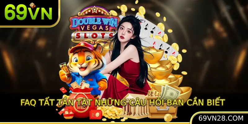 FAQ tất tần tật những câu hỏi bạn cần biết 